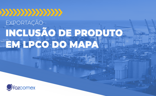 Inclusão de produtos em LPCO do Mapa e seu impacto na exportação no Brasil